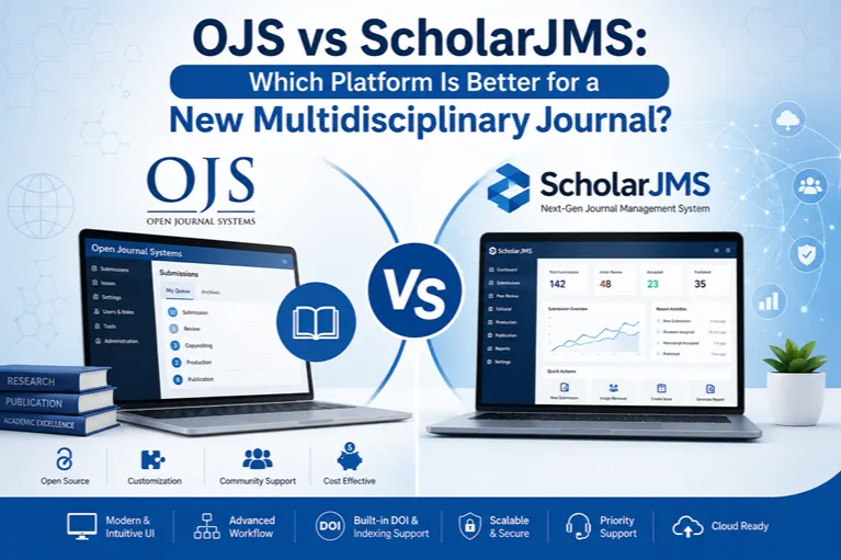 OJS vs ScholarJMS: Which Platform Is Better for a New Multidisciplinary Research Journal in 2026?
